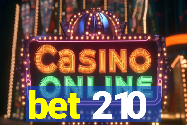 bet 210